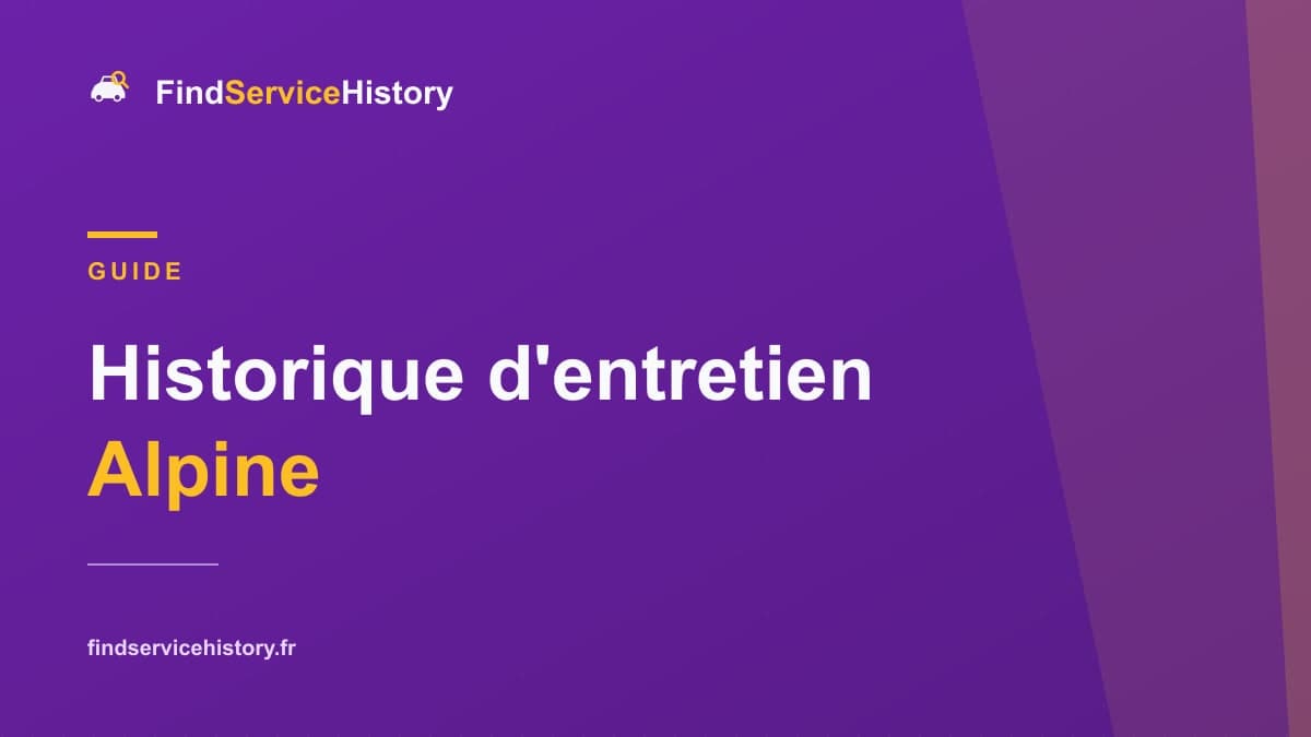 Historique d'entretien Alpine : comment le vérifier en ligne