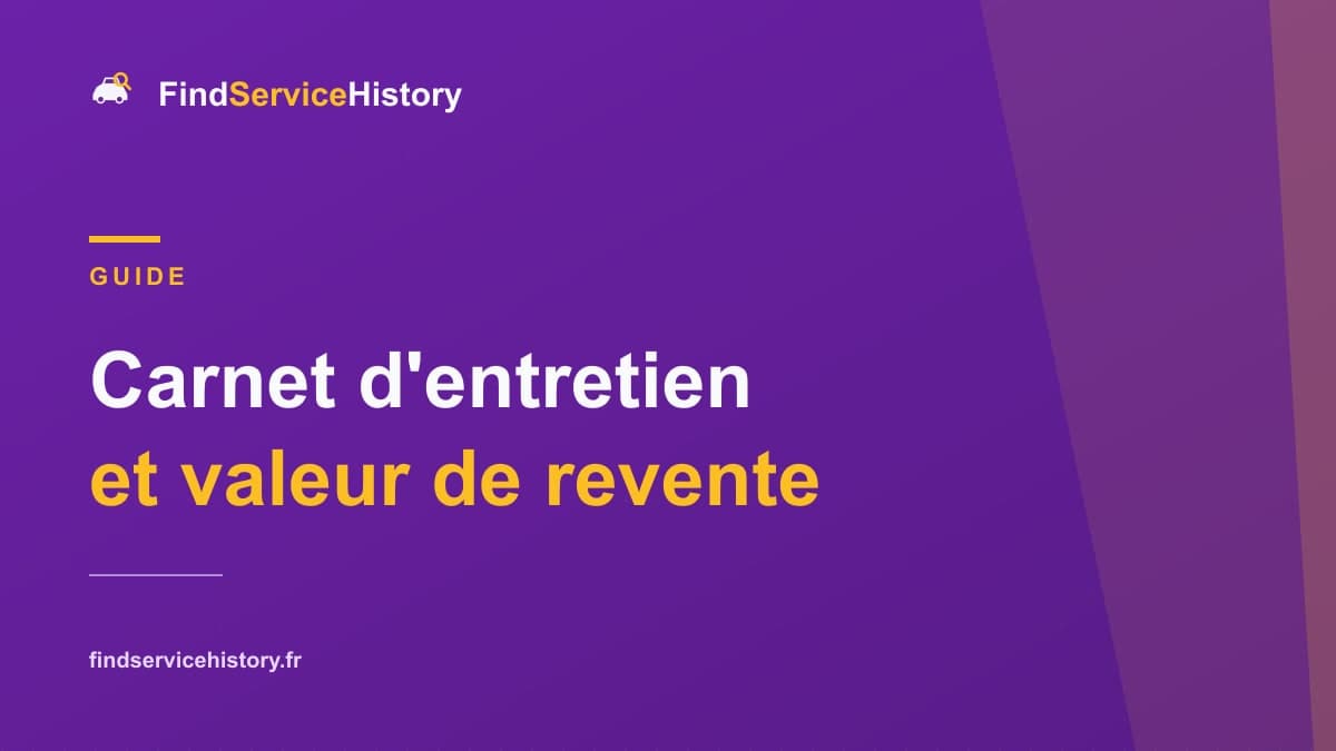 Carnet d'entretien et valeur de revente