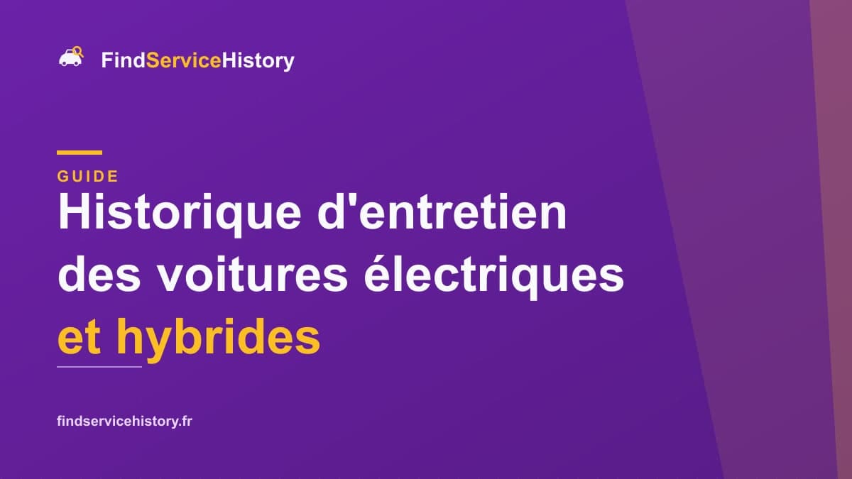 Historique d'entretien des voitures électriques et hybrides