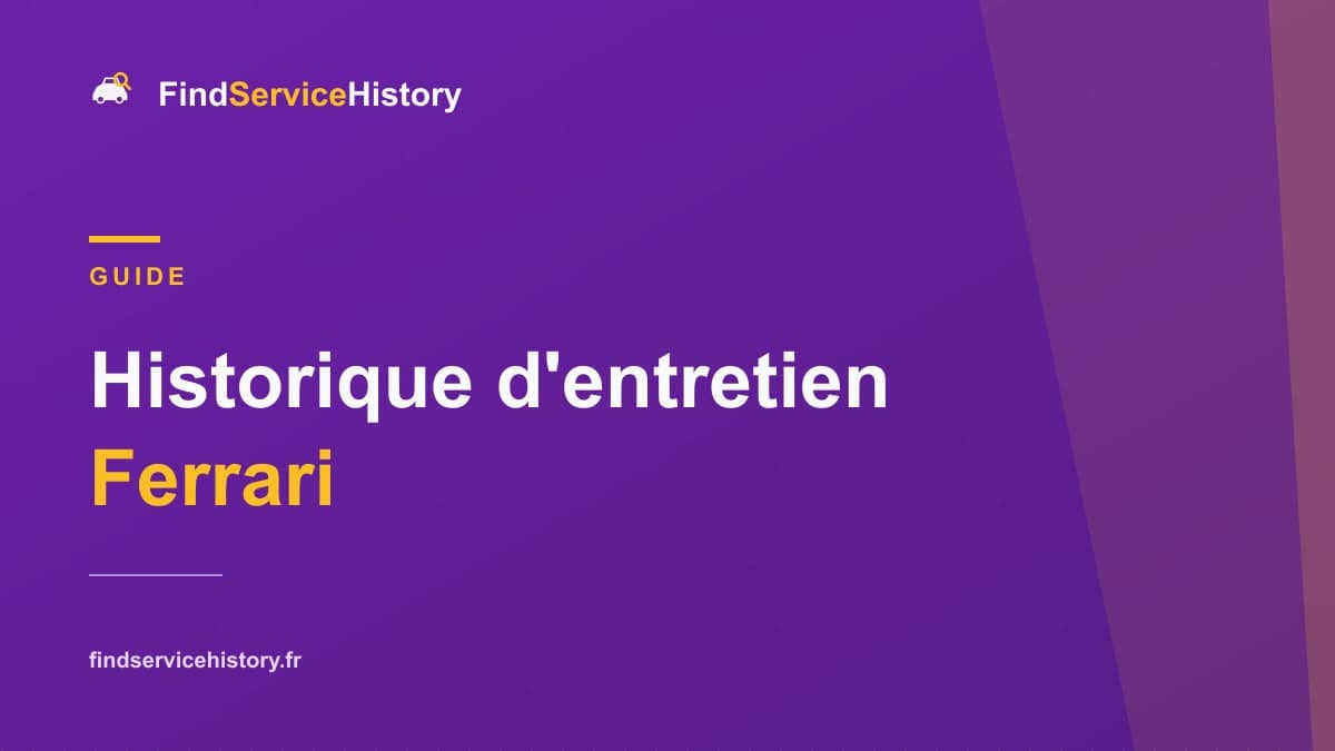 Historique d'entretien Ferrari : vérifier en ligne