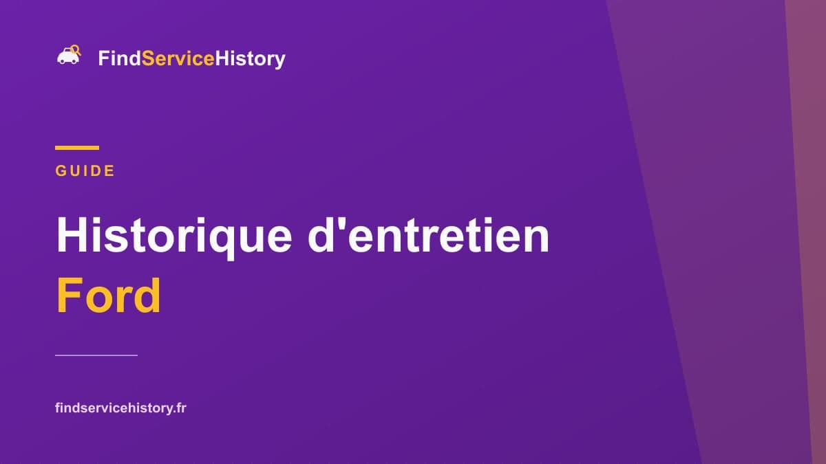 Historique d'entretien Ford : comment le vérifier en ligne