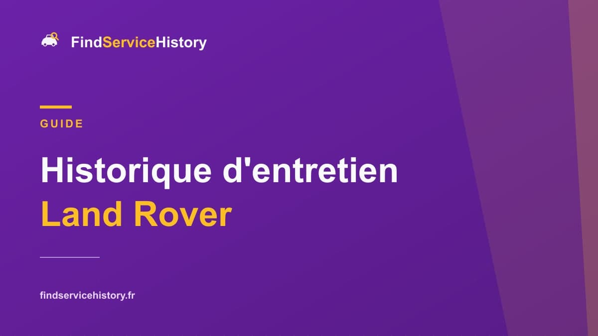 Historique d'entretien Land Rover : vérifier en ligne