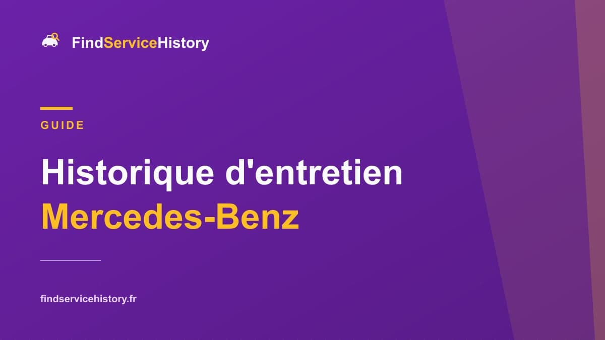 Historique d'entretien Mercedes-Benz : vérifier en ligne