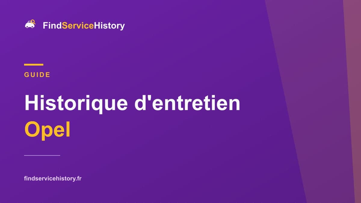 Historique d'entretien Opel : comment le vérifier en ligne